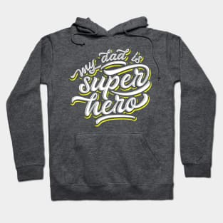 My Dad is My Super Hero Hoodie